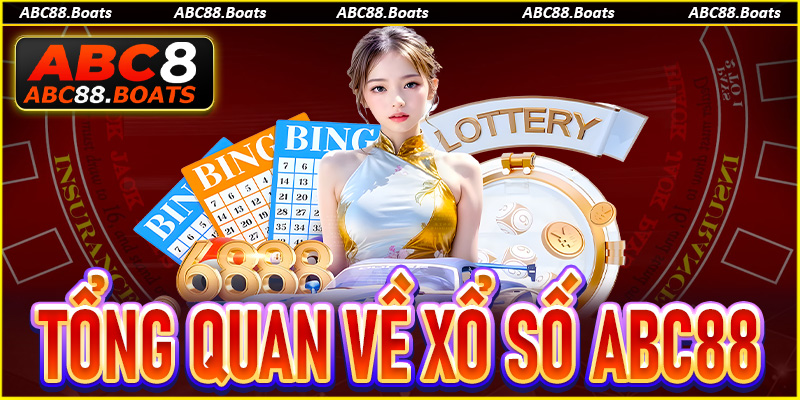 Tổng quan về sảnh game xổ số ABC88 