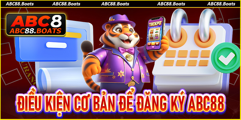 Điều kiện cơ bản để đăng ký ABC88