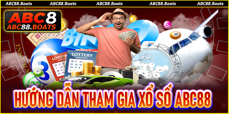 Hướng dẫn tham gia chơi cá cược xổ số ABC88 đơn giản 