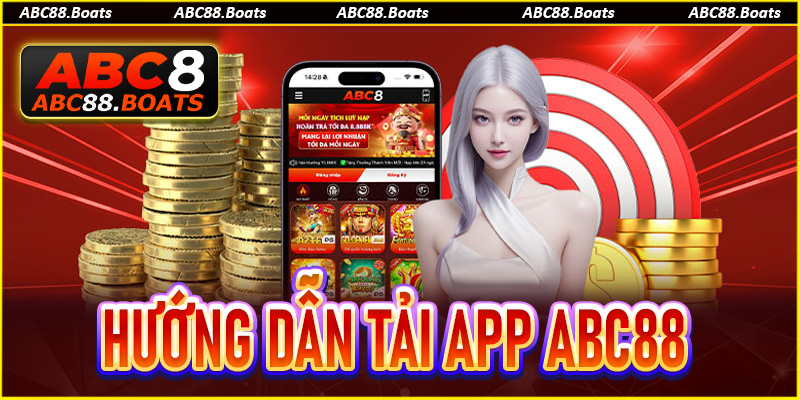 Tải App ABC88 - Hướng Dẫn Cài Đặt Cho Hệ Điều Hành IOS/Android 