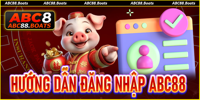 Hướng Dẫn Đăng Nhập Abc88 Mới Nhất 2025 Và An Toàn 100%